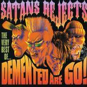 Demented Are Go : Satan's Rejects 1: the Very Best of Demented Are Go